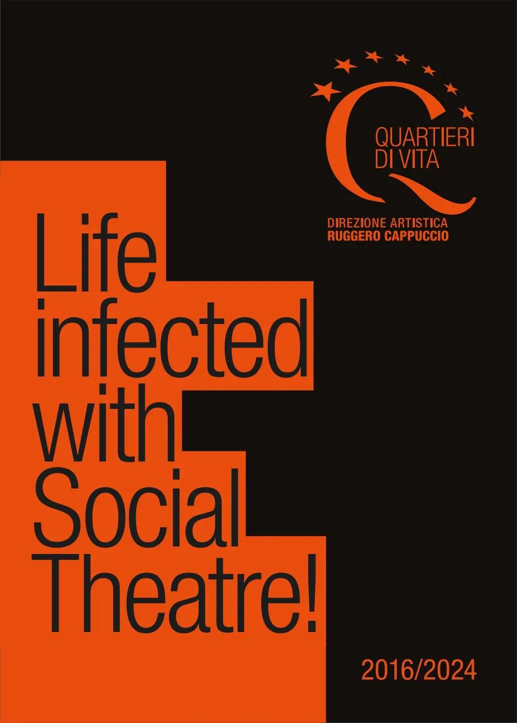 Copertina nera e arancione del libretto Quartieri di Vita, Life infected with Social Theatre, 2016–2024.